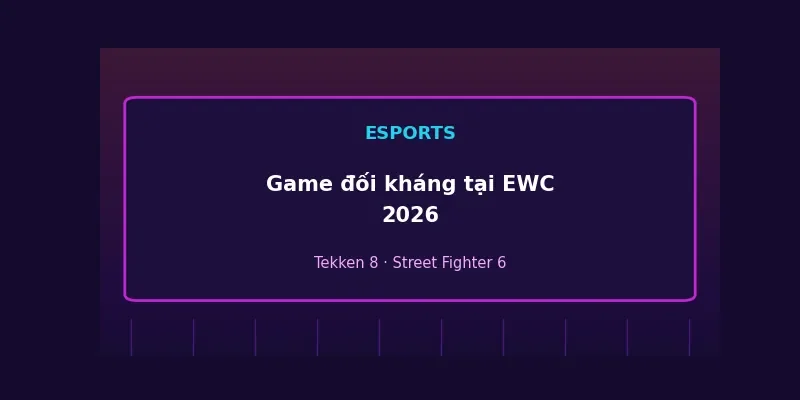 Game đối kháng tại Esports World Cup 2026